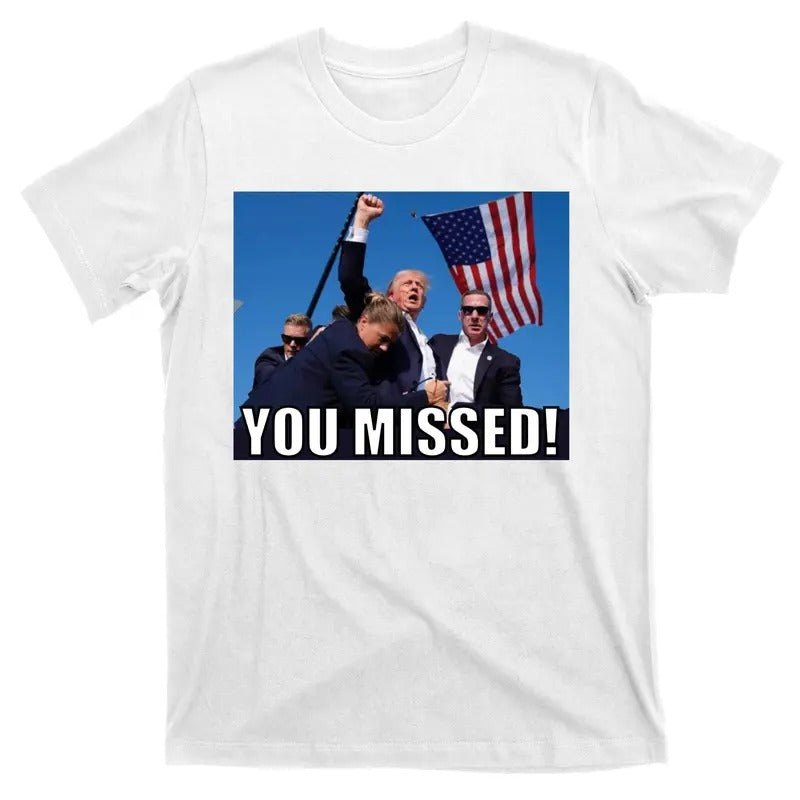 Trump 2024 You Missed Gun Shot At Pennsylvania Rally T-Shirt Hoodie, Sweatshirt | TeeBloomCo.com
