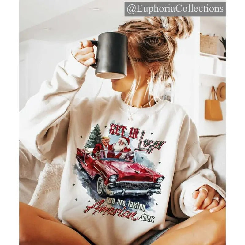 #Trump Christmas Get In Loser We Are Taking America Back Sweater, Hoodie, Tee Shirt , Global Trending Outfits Sweatshirt