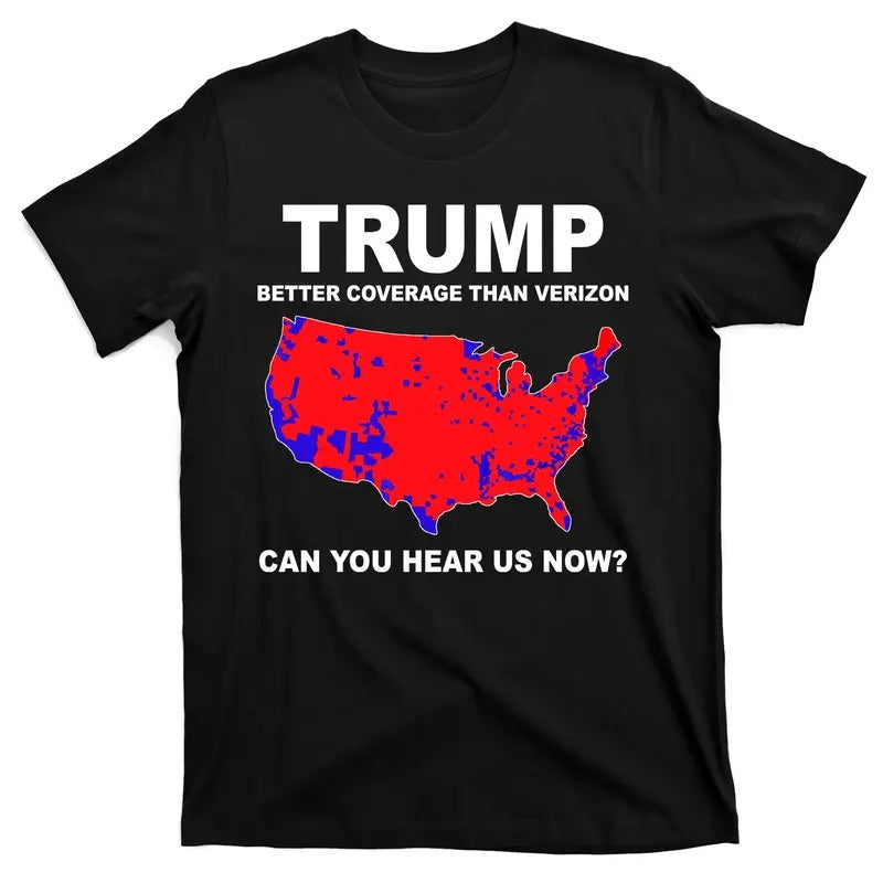 Trump Has Better Coverage Than Cell Carriers Can You Hear Us Now? Red Wave Us Map T-Shirt Hoodie, Sweatshirt | TeeBloomCo.com