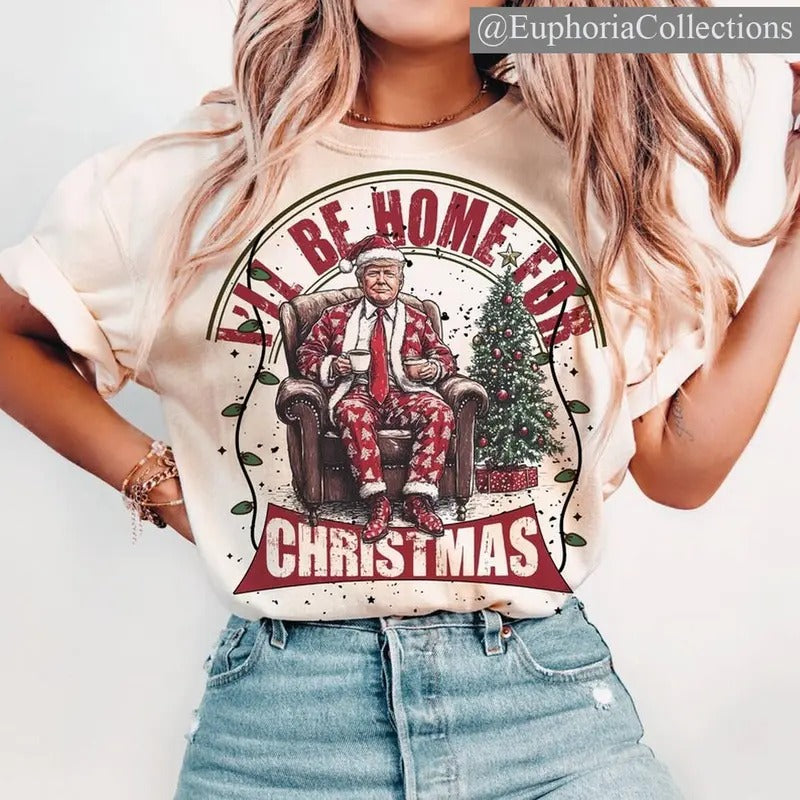 #Trump I'll Be Home for Christmas - Funny Cute #Trump Christmas T-Shirt , Global Trending Outfits Hoodie, Sweatshirt