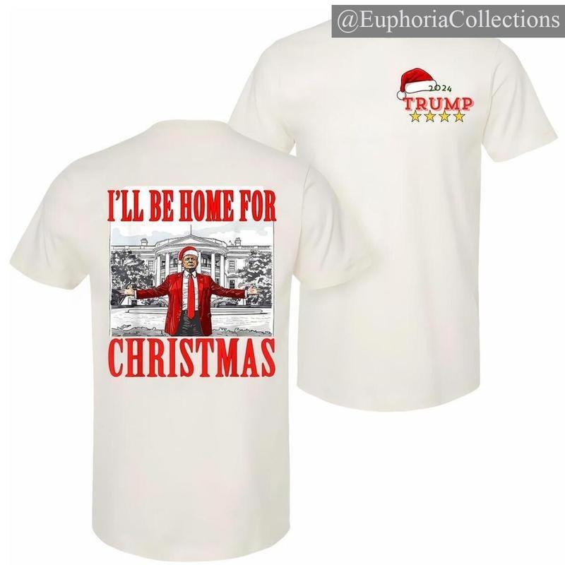 #Trump I'll Be Home for Christmas T-shirt, #Trump Christmas Shirt, Funny Xmas Tee for Men, for Women , Retro Chic Tee...
