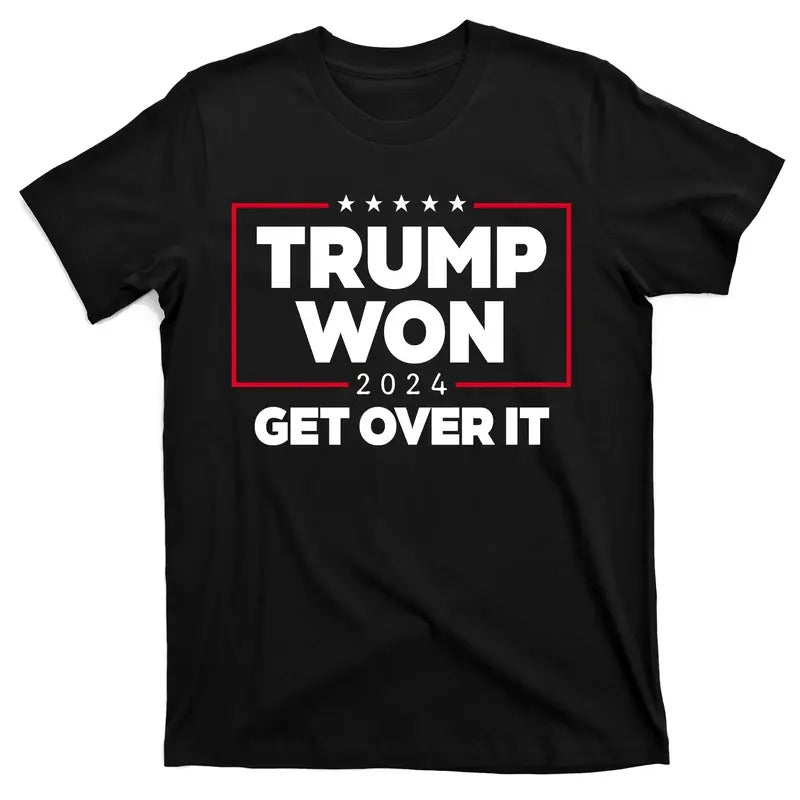 Trump Won 2024 Get Over It 47th President of The United States of America T-Shirt Hoodie, Sweatshirt | TeeBloomCo.com