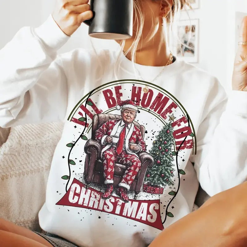 Trumpp I'll Be Home for Christmas, Humorous Trumpp Christmas Shirt Fit T-Shirt Hoodie, Sweatshirt | TeeBloomCo.com