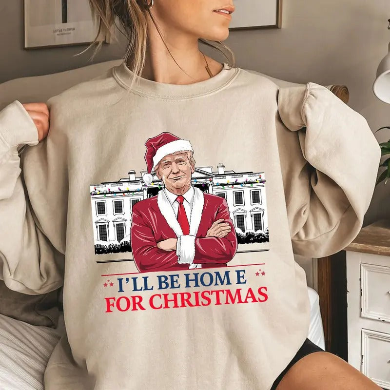 Trumpp Shirt, I'll Be Home For Christmas Shirtstyle{n002}2 Hoodie, Sweatshirt | TeeBloomCo.com