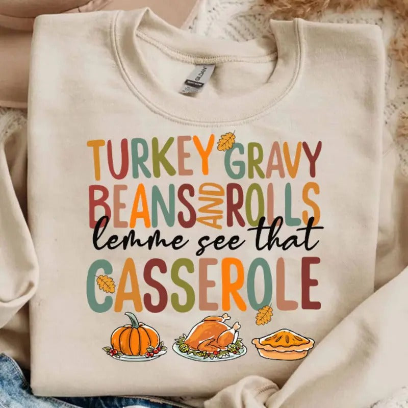 Turkey Gravy Beans and Rolls Shirt, Let Me See That Casserole T-Shirt, Thanksgiving Turkey Gravy Sweatshirt, Turkey Day...