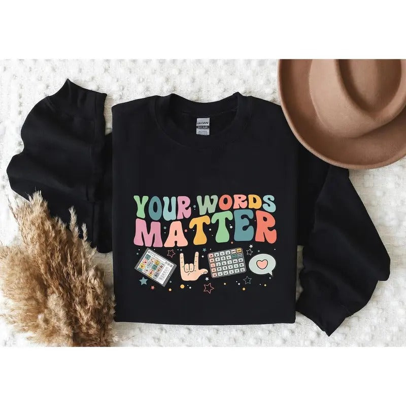 Unisex AAC SPED Teacher Inclusion shirt, Your Words Matter Shirt Hoodie, Sweatshirt | TeeBloomCo.com