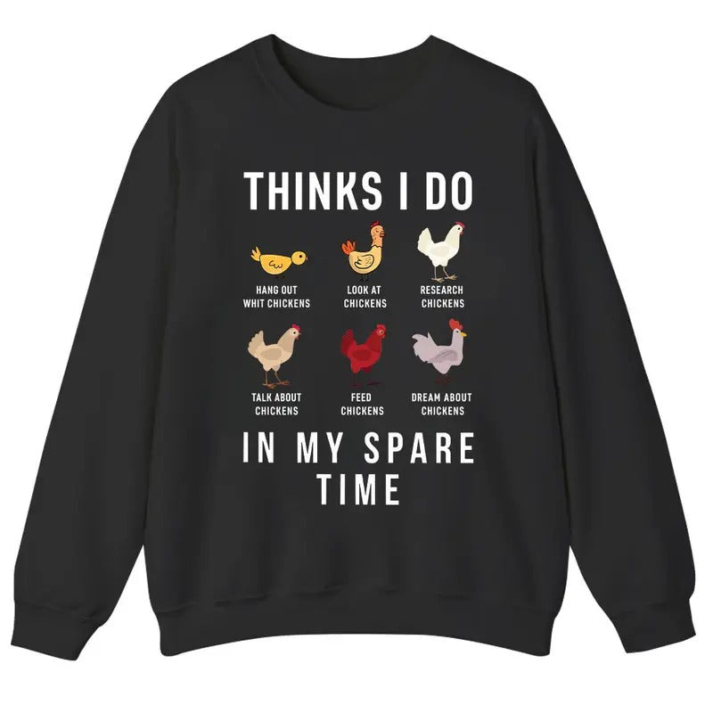 Unisex Funny Chicken Shirt, Thinks I do in my spare time  T-Shirt  , Sweatshirt  and Hoodie | TeeBloomCo.com