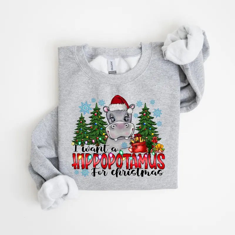 Unisex I Want A Hippopotamus For Christmas Sweatshirt - 50% Cotton, 50% Polyester Fabric T-Shirts, Hoodie | TeeBloomCo.com