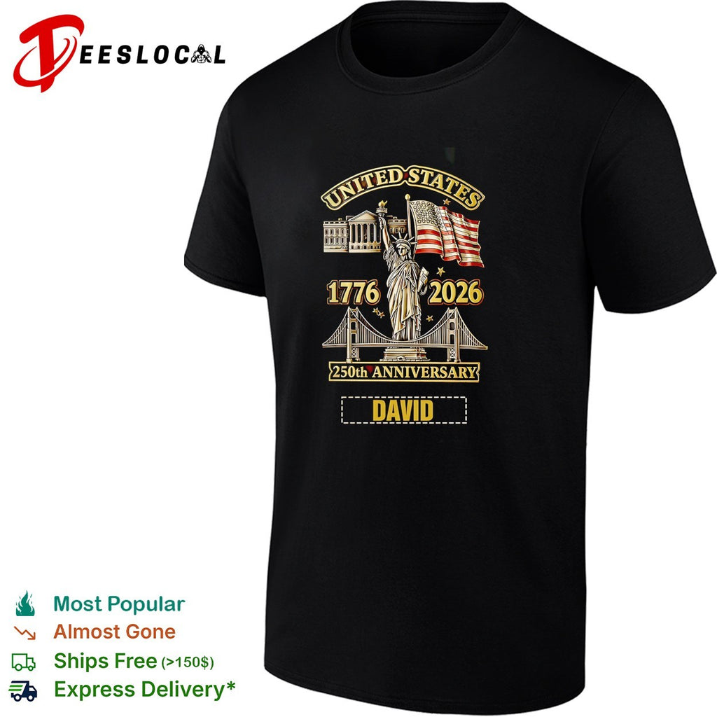 United States 1776 2026 250th anniversary David personalized patriotic name shirt