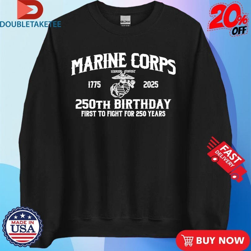 United States Marine Corps 250th Birthday First To Fight Shirts