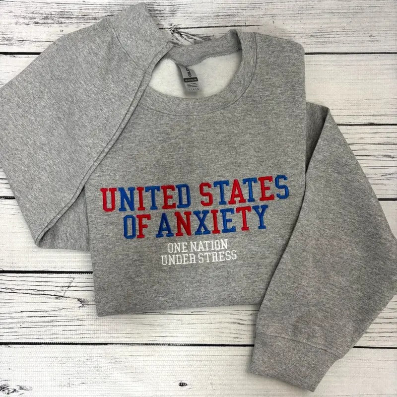United States of Anxiety Sweatshirt Crewneck T-Shirts, Hoodie | TeeBloomCo.com