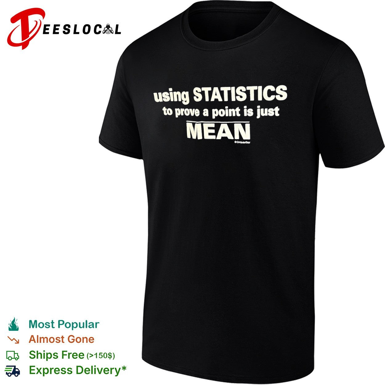 Using Statistics to prove a point is just Mean shirt