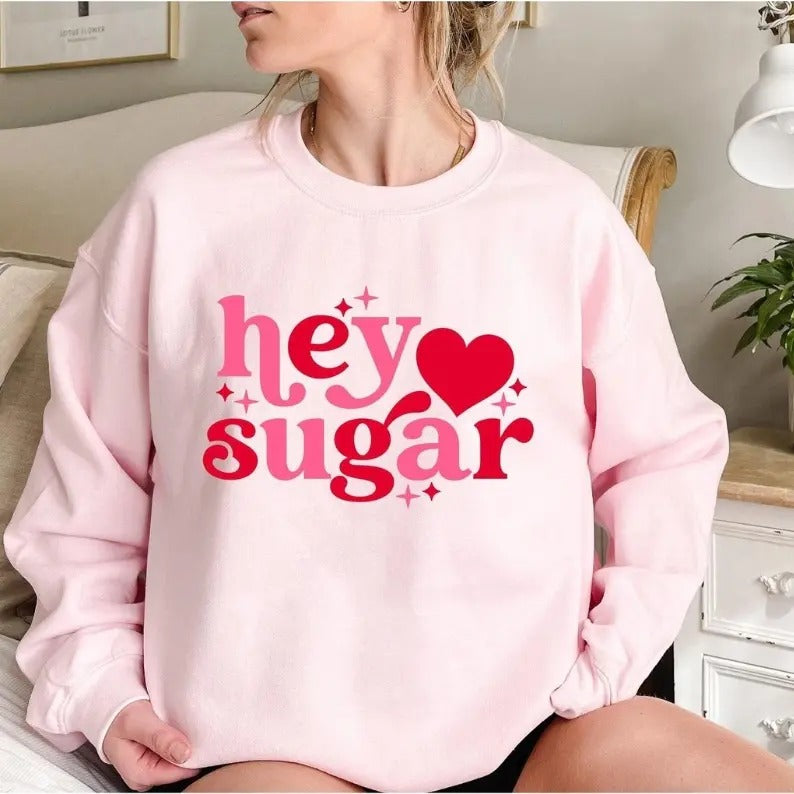 Valentine's Day Hey Sugar Heart Sweatshirt, T-Shirt, Hoodie, Cute Valentines Day Heart Sugar Shirt, Hey Sugar Tee, Couple...