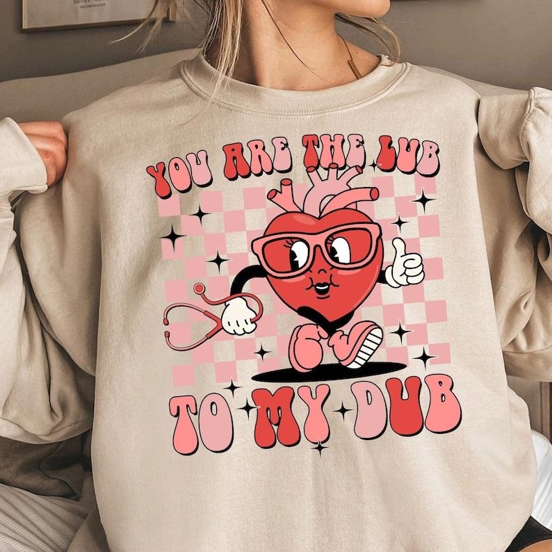 Valentines Day Nurse Sweatshirt, Heart Anatomy , Heart Tee Cath Lab RN Cardiac Care Tee, Cardiology You Are The Lub To My...