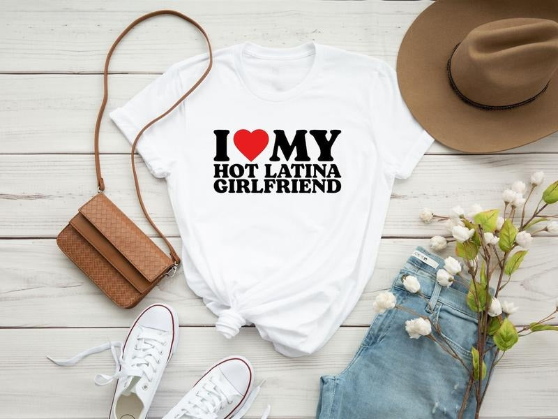 Victoria Maxwell, I Love My Hot Latina Girlfriend Shirt, I Love my Girlfriend Shirt, I Heart Shirt, Matching Couple...
