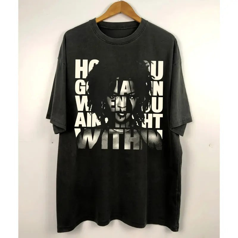 Vintage How You Gonna Win, When You Aint Right Within Graphic Tee - Doo Wop That Thing - Ms. Lauryn Hill - The Fugees -...