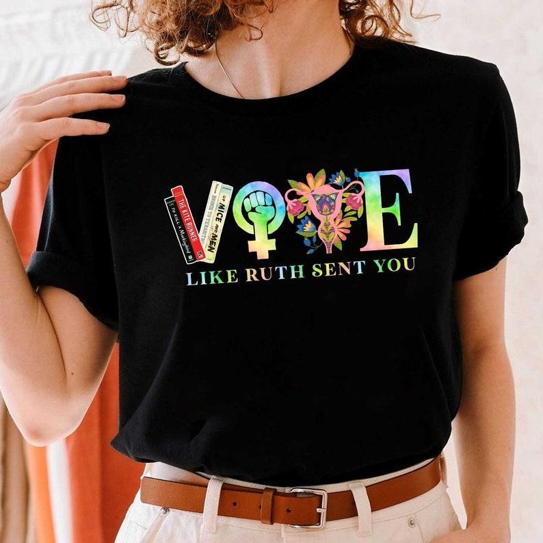 Vote Like Ruth Sent You Shirt, Election 2024 Shirt, Ruth Bader Ginsburg Tee, Feminist Gift Shirttttt Hoodie, Sweatshirt