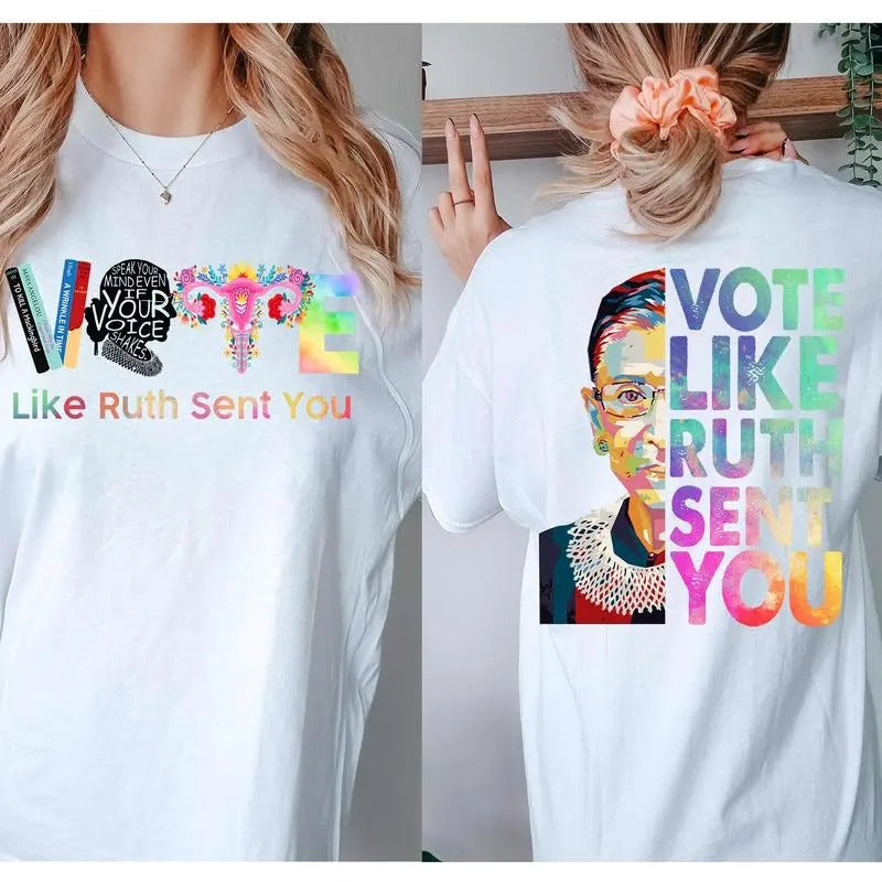Vote Like Ruth Sent You T-shirt, Election 2024 Shirt, Vote Shirt, RBG Shirt, Feminist Gift Shirt, Empowering Political...
