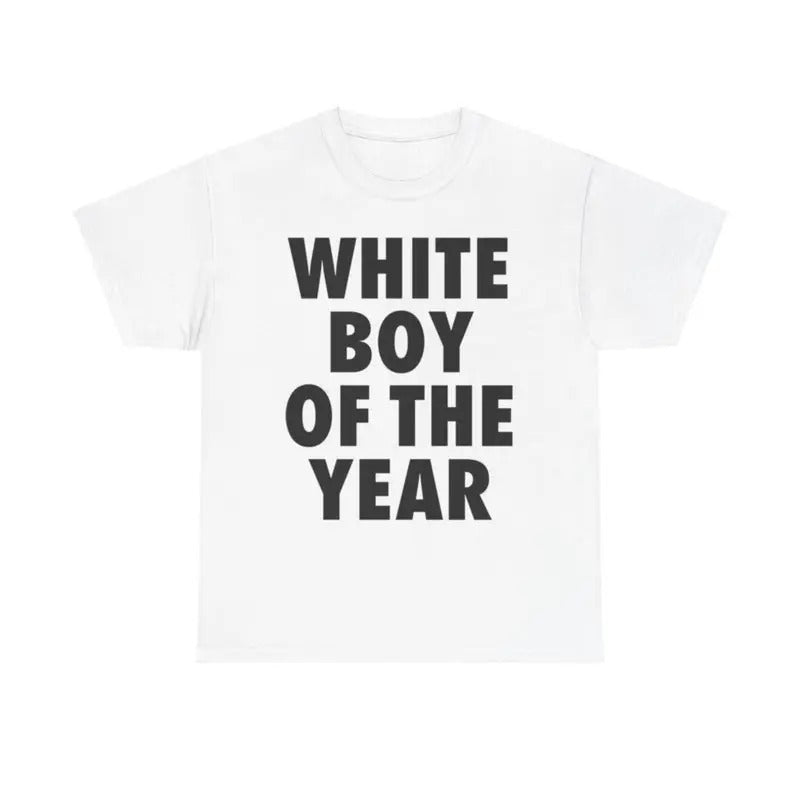WHITE BOY OF THE YEAR SHIRT Funny Meme Graphic Tee Unisex Heavy Cotton For Men For Women Graphic Tees, Casual Soft Comfy...