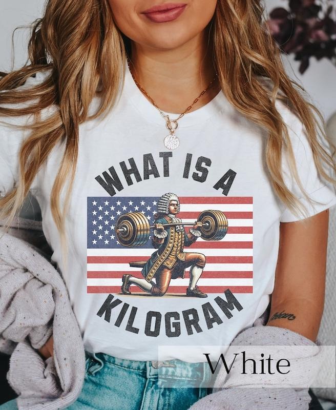 WTF Is A Kilometer Funny what is a kilogram 4th of july Men Women T-Shirt Hoodie, T-shirt and sweater Sweatshirt