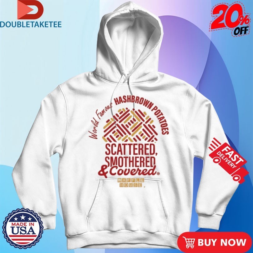 Waffle House World Famous Hashbrown Potatoes Scattered Smothered And Covered T-Shirts