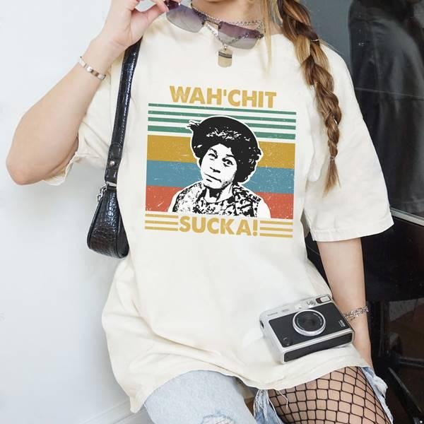 Wah'chit Sucka T-Shirt, Sanford and Son Tee, Aunt Esther Shirt Hoodie, Sweatshirt | TeeBloomCo.com