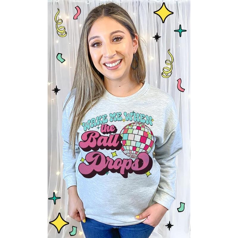 Wake Me When the Ball Drops Graphic T-Sweatshirt T-Shirts, Hoodie | TeeBloomCo.com