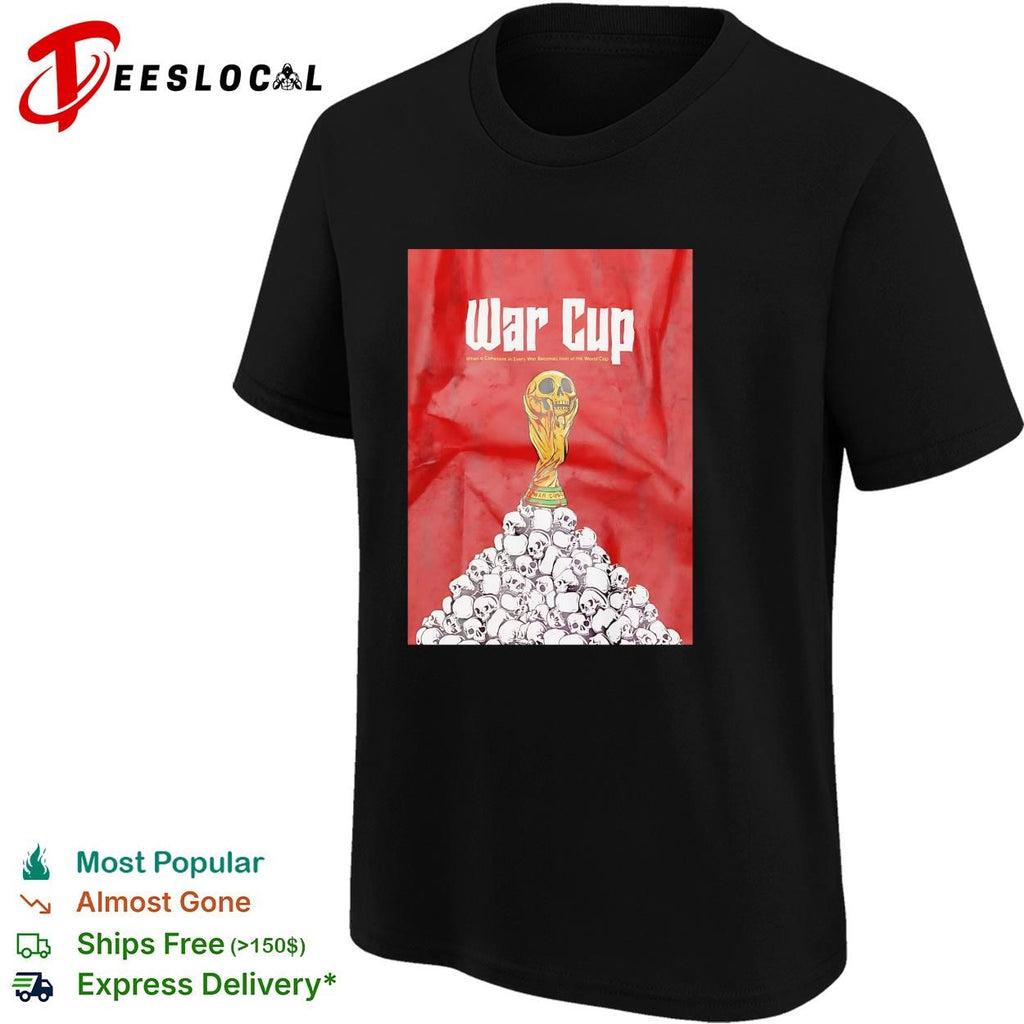 War Cup FIFA World Cup trophy skulls political protest dark art shirt