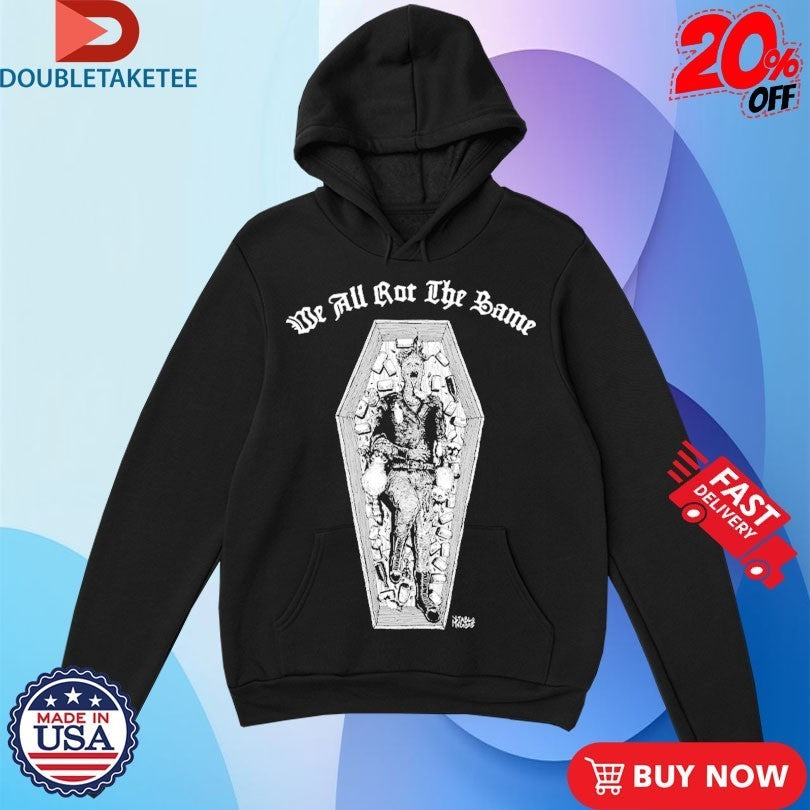 We All Rot The Same Coffin Diablo Macabre Shirts
