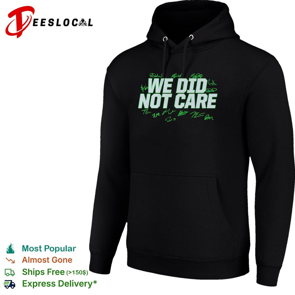 We Did Not Care Seattle Seahawks signatures shirt