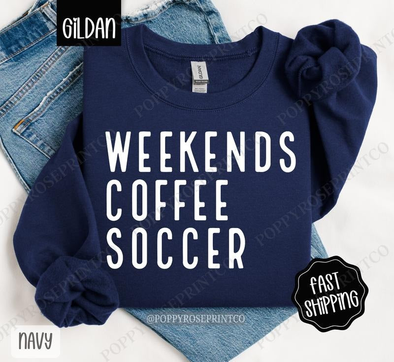Weekends Coffee Soccer Sweatshirt, Sports Mom Crewneck, Soccer Mom Women's Sweatshirt T-Shirts, Hoodie | TeeBloomCo.com
