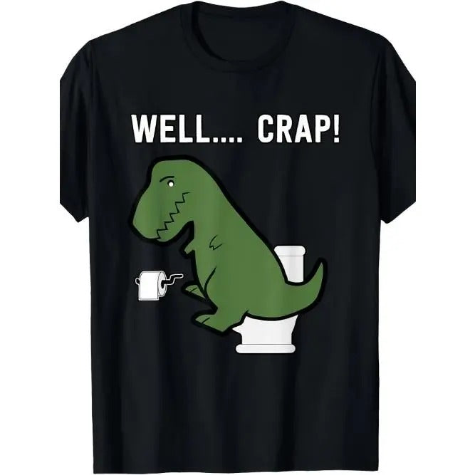 Well Crap Funny T-Rex I T Rex Problems I Funny Dinsosaur T-Shirt - Made in USA Hoodie, Sweatshirt | TeeBloomCo.com