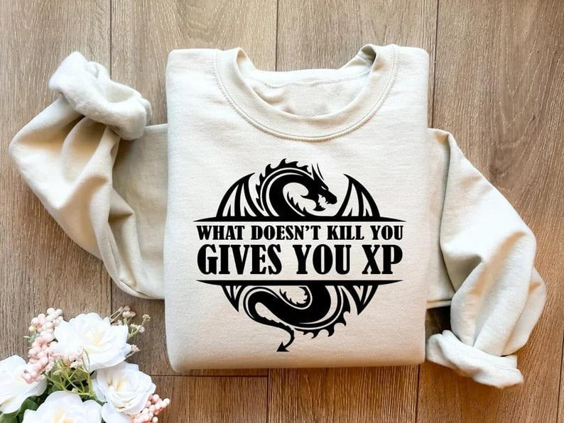 What Doesn't Kill You Gives You XP Sweatshirt, Funny Game Sweater, Dungeons And Dragons T-Shirt, DnD Shirt, D&D Sweater,...