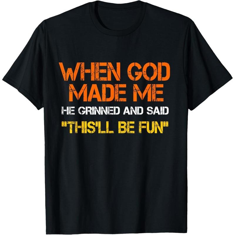 When God Made Me He Grinned and Said funny Sarcastic Saying T-Shirt Hoodie, Sweatshirt | TeeBloomCo.com
