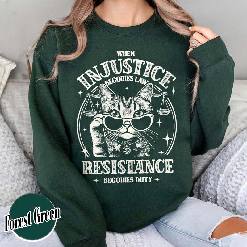 When Injustice Becomes Law Resistance Becomes Duty Sweatshirt, Feminist Sweatshirt, Social Justice Sweatshirt,...
