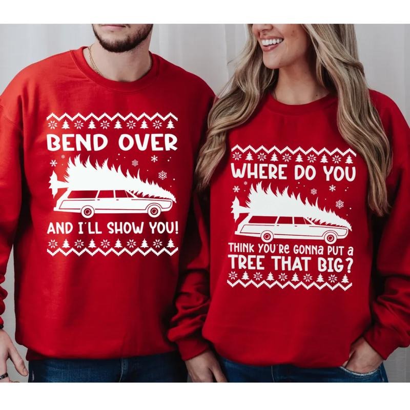 Where Do You Think You're Gonna Put A Tree That Big Sweatshirt, Bend Over And I'll Show You, Couple Christmas Sweater,...