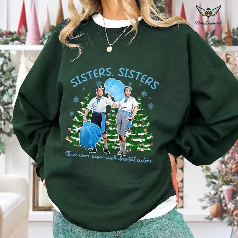White Christmas Movie Christmas Shirt, Sister Sisters Shirt, There Were Never Such Devoted Sisters Shirt, Christmas...