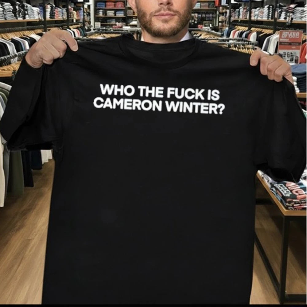 Who The Fuck Is Cameron Winter Shirt