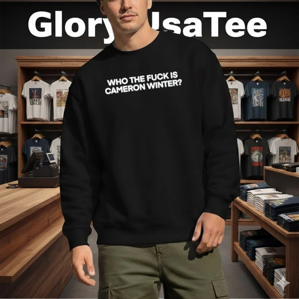 Who The Fuck Is Cameron Winter Shirt