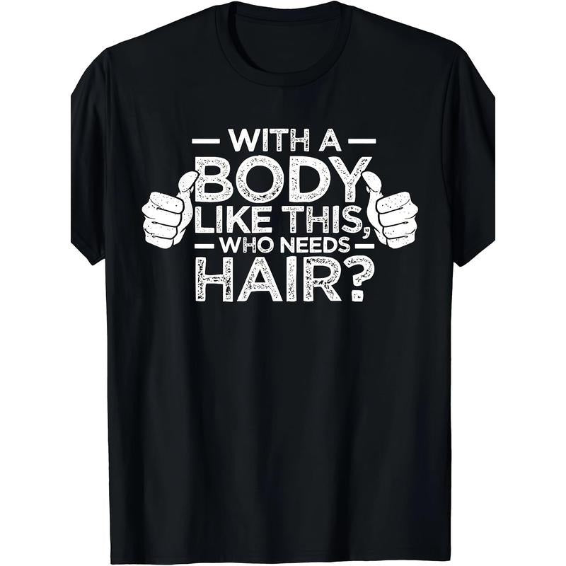 Who needs a hair shirt for a bald man dad gift t-shirt for a body like this made in usastyle{n002}2 Hoodie, Sweatshirt