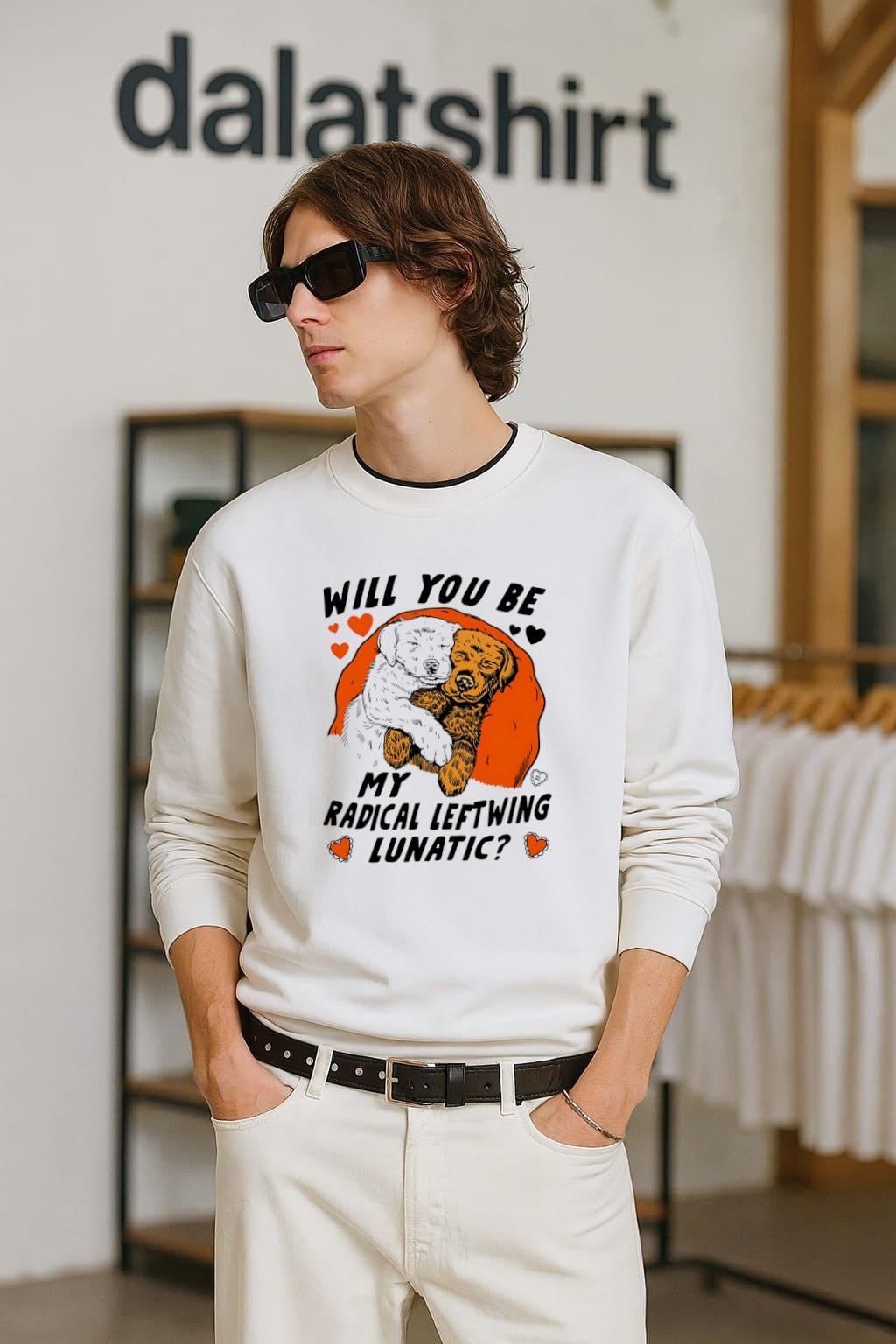 Will You Be My Radical Leftwing Lunatic Puppies shirt