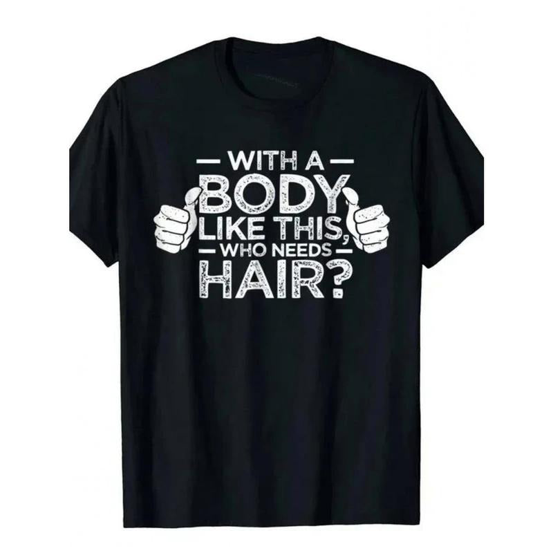 With Such a Figure, Who Needs Hair? T-shirt Printed with the Word "Man", Bald Gift, Casual T-shirt, Outdoor New, Funny...