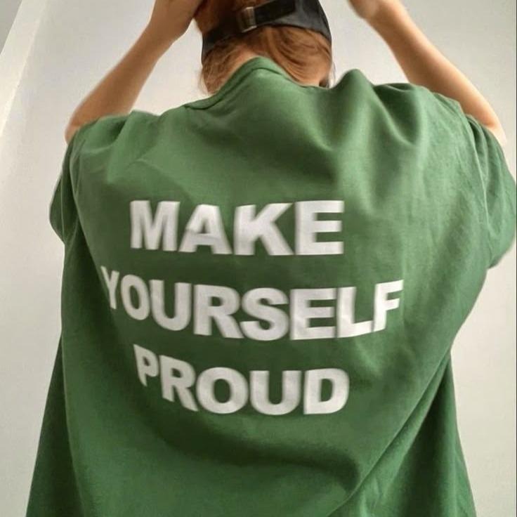 Make Yourself Proud T-Shirt, For Men/Women