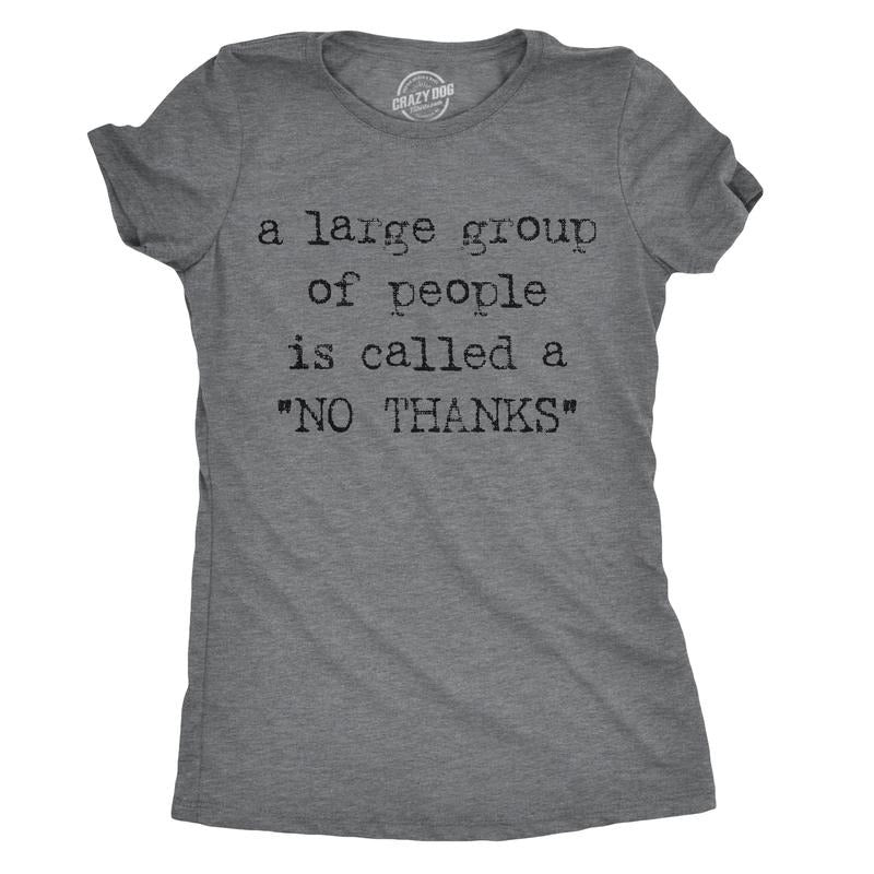 Womens A Large Group Of People Is Called A No Thanks T shirt Sarcastic Humor Tee Funny Womens T Shirts Cute Slimming Tees...
