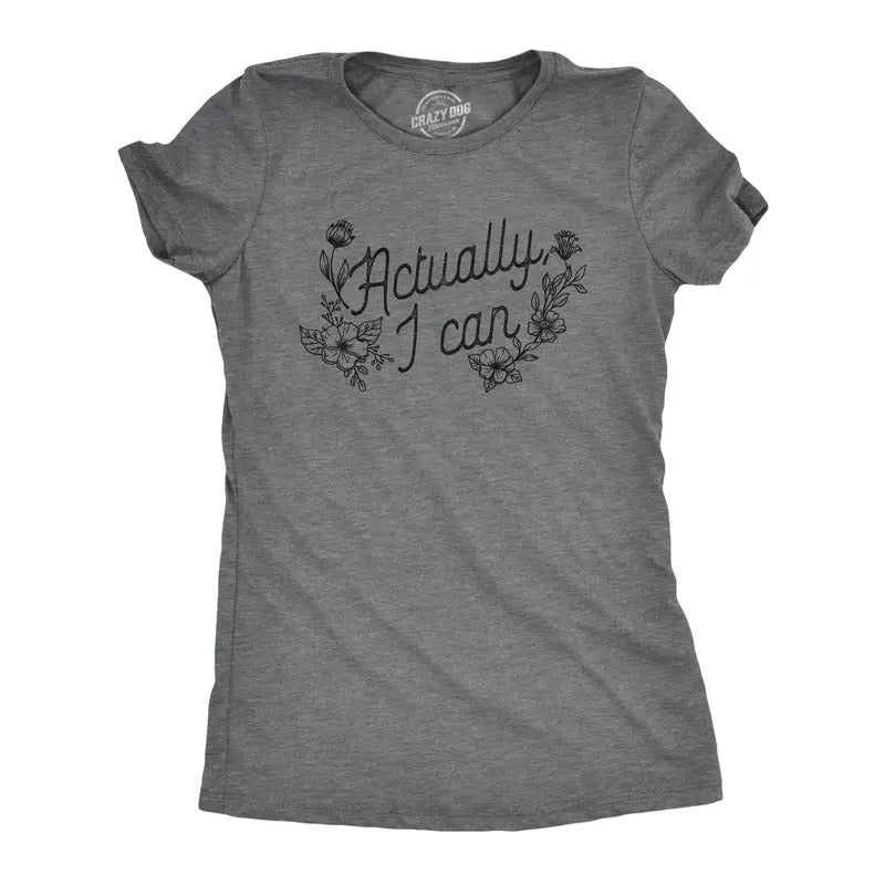 Womens Actually I Can T Shirt Funny Cute Self Motivation Positivity Tee For Ladies Hoodie, Sweatshirt | TeeBloomCo.com