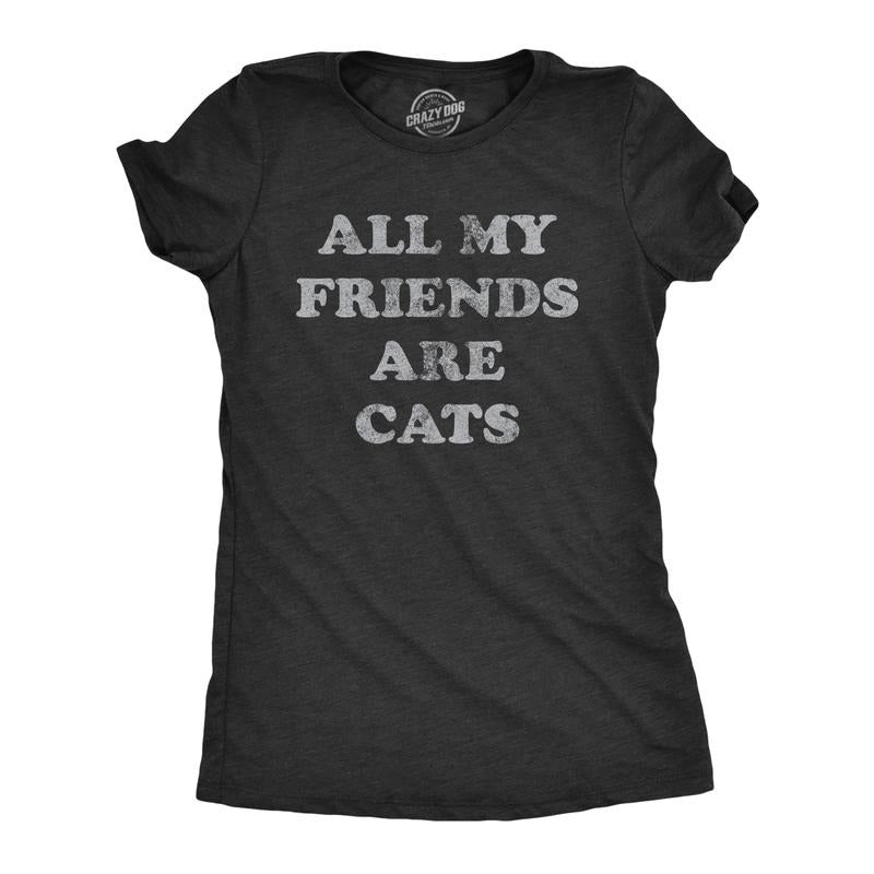 Womens All My Friends Are Cats T Shirt Funny Cute Kitten Pet Lover Tee For Ladies Funny Womens T Shirts Cute Slimming Top...