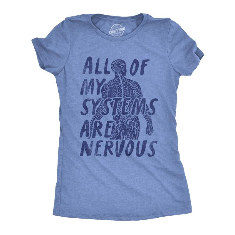 Womens All Of My Systems Are Nervous T Shirt Funny Anxious Anatomy Joke Tee For Ladies Funny Womens T Shirts Cute...