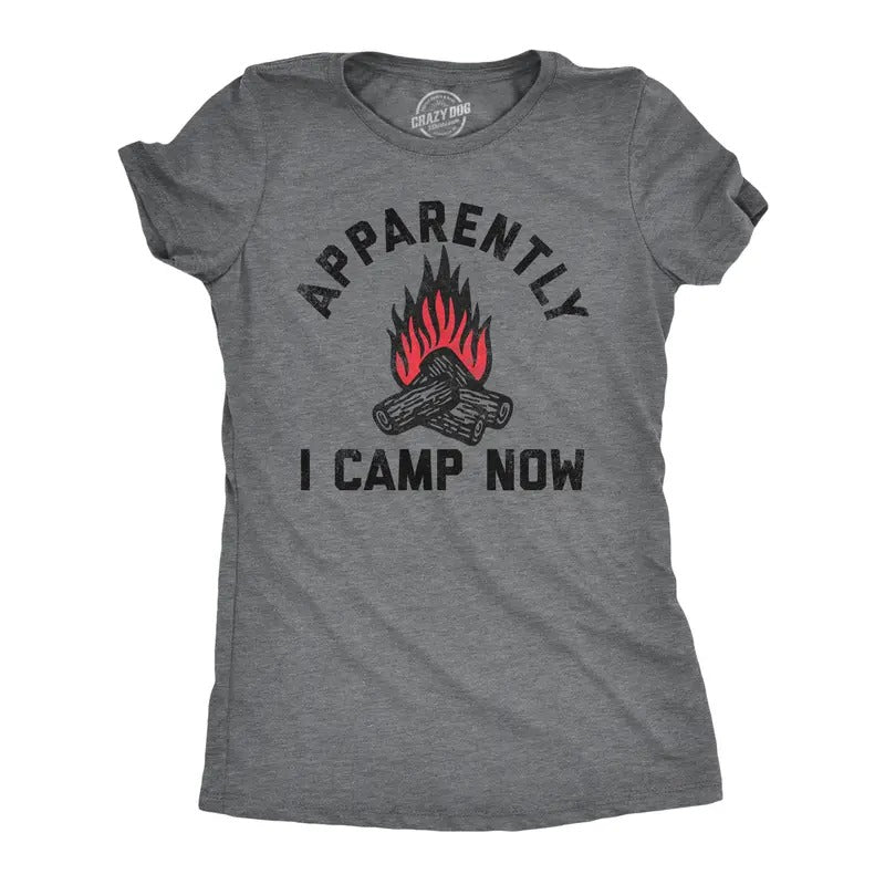 Womens Apparently I Camp Now T Shirt Funny Outdoors Woods Tent Camping Joke Tee For Ladies Funny Womens T Shirts Cute...