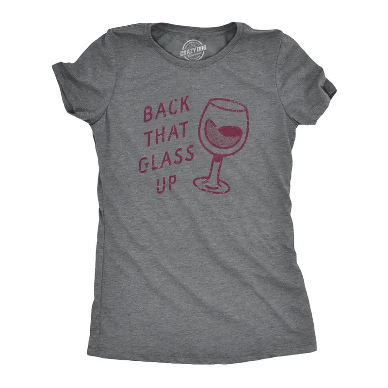 Womens Back That Glass Up T Shirt Funny Wine Drinking Alcohol Lovers Joke Tee For Ladies Funny Womens T Shirts Cute...