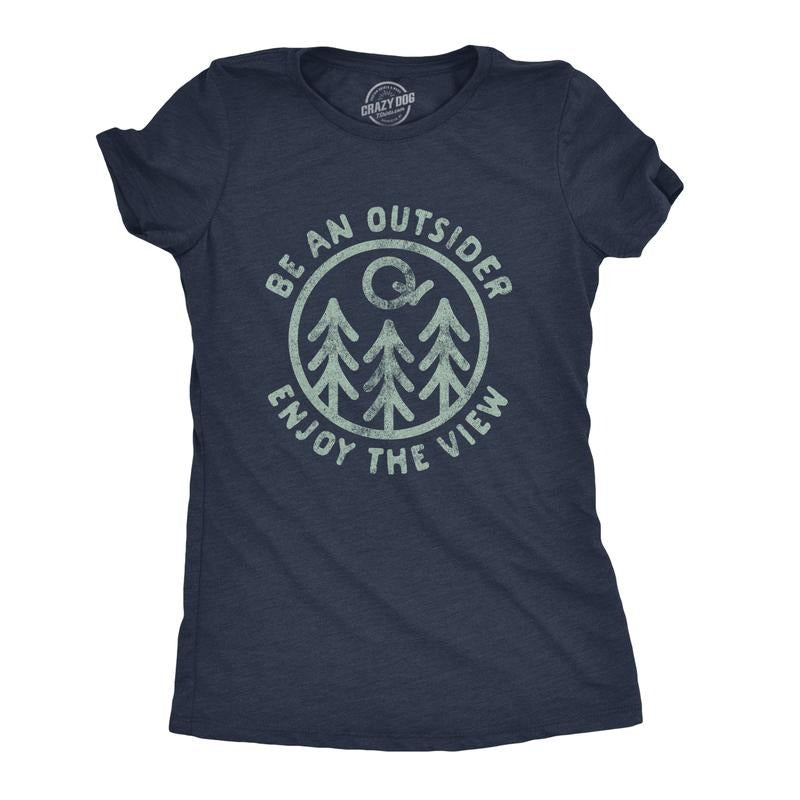 Womens Be An Outsider Enjoy The View T Shirt Funny Nature Outdoors Camping Graphic Tee Funny Womens T Shirts Cute...